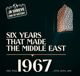 1967 – Six Years That Made the Middle East