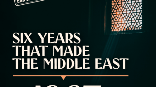 1967 – Six Years That Made the Middle East